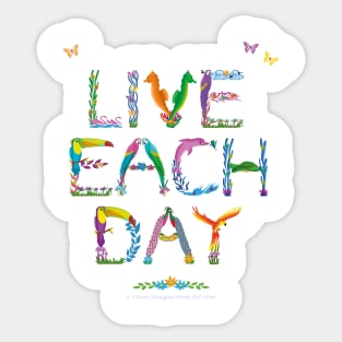 LIVE EACH DAY - tropical word art Sticker